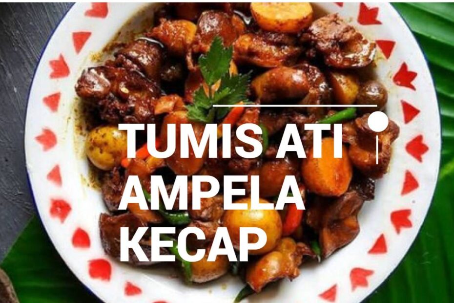 Tumis Ati Ampela Kecap
