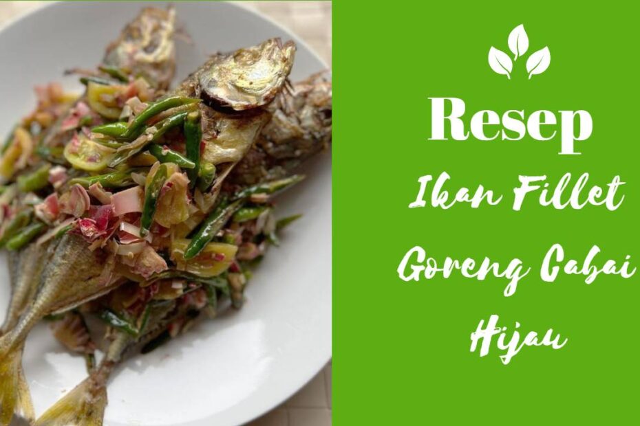 Ikan Fillet Goreng Cabai Hijau (2)