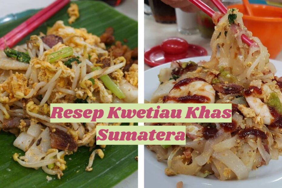 Kwetiau Khas Sumatera