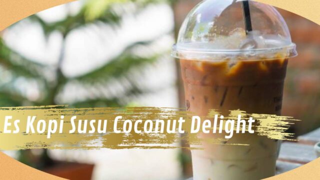 Es Kopi Susu Coconut Delight (2)