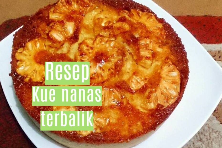 Kue nanas terbalik (1)