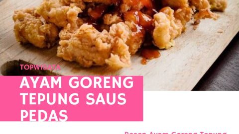 Resep Ayam Goreng Tepung Saus Pedas, Variasi Kuliner yang Menggugah Selera