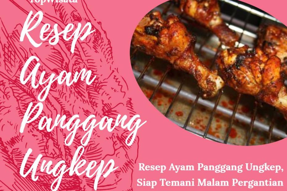 Resep Ayam Panggang Ungkep