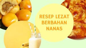 Resep Lezat Menggunakan Nanas