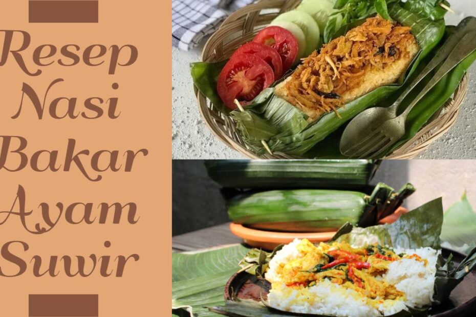 Resep Nasi Bakar Ayam Suwir (1)