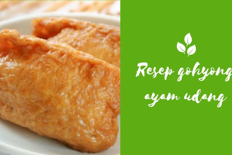 Resep gohyong ayam udang (1)