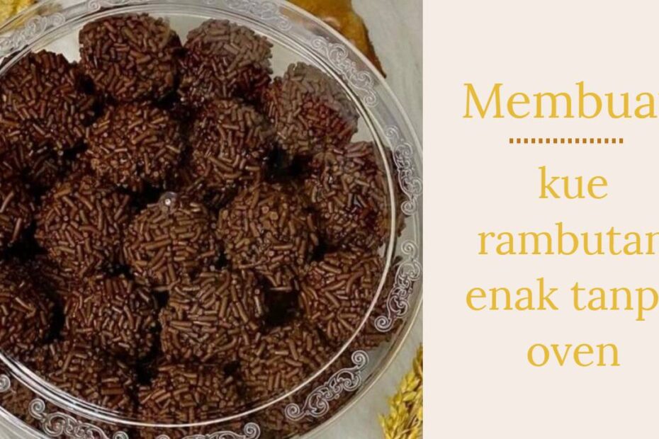 kue rambutan enak tanpa oven