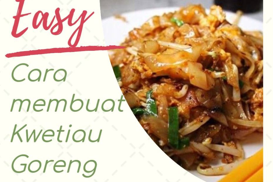 Cara membuat Kwetiau goreng