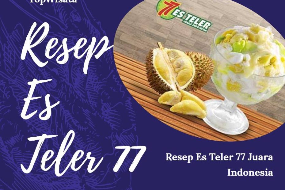 Resep Es Teler 77 Juara Indonesia
