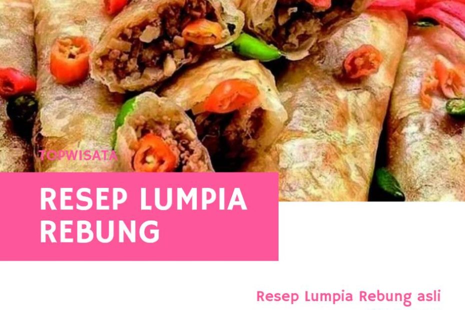 Resep Lumpia Rebung asli Semarang