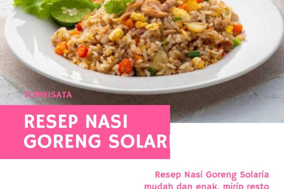 Resep Nasi Goreng Solaria mudah dan enak, mirip resto deh