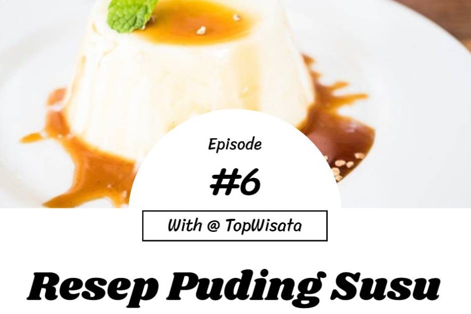 Resep Puding Susu lembut dan tahan lama (1)