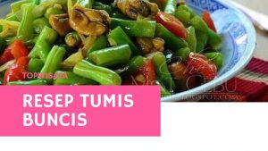 Resep Tumis Buncis Spesial ala Resto