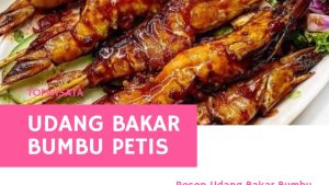 Resep Udang Bakar Bumbu Petis, Sajian Menggugah Selera untuk Lauk Makan Sekeluarga