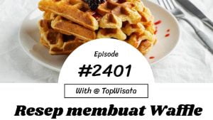 Resep membuat Waffle Crispy dan Empuk (1)