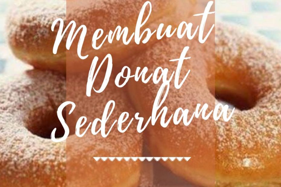 Membuat Donat Sederhana (1)