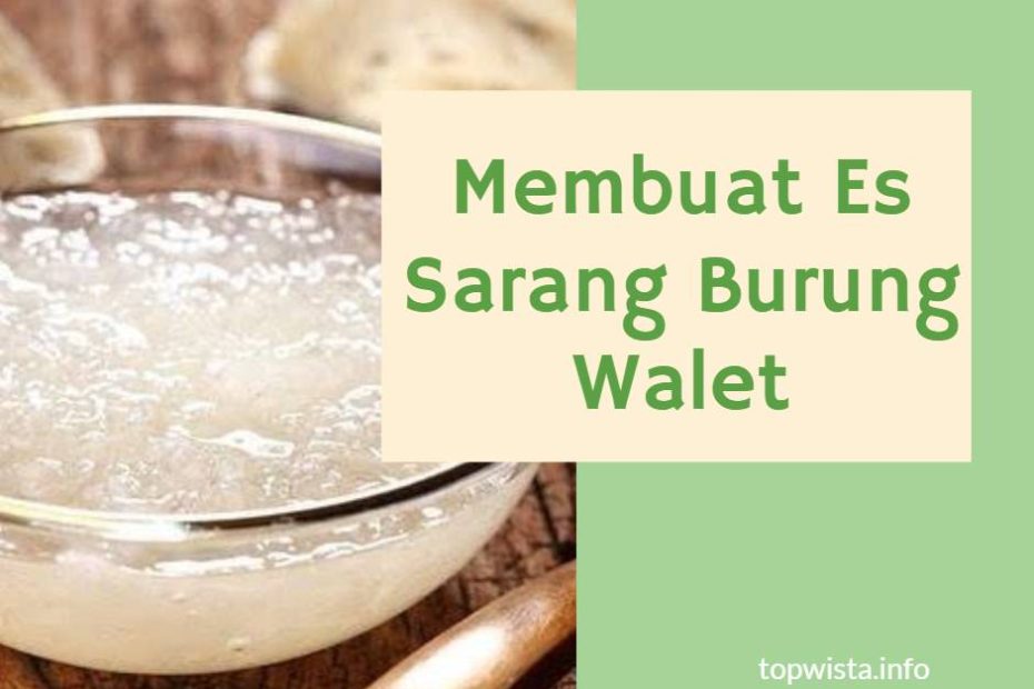 Membuat Es Sarang Burung Walet (1)