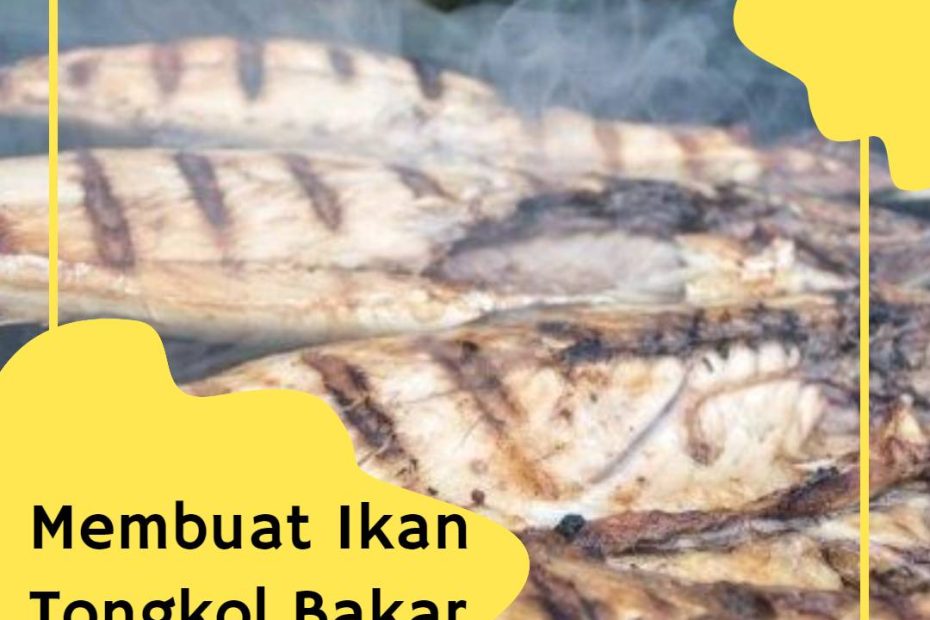 Membuat Ikan Tongkol Bakar (2)