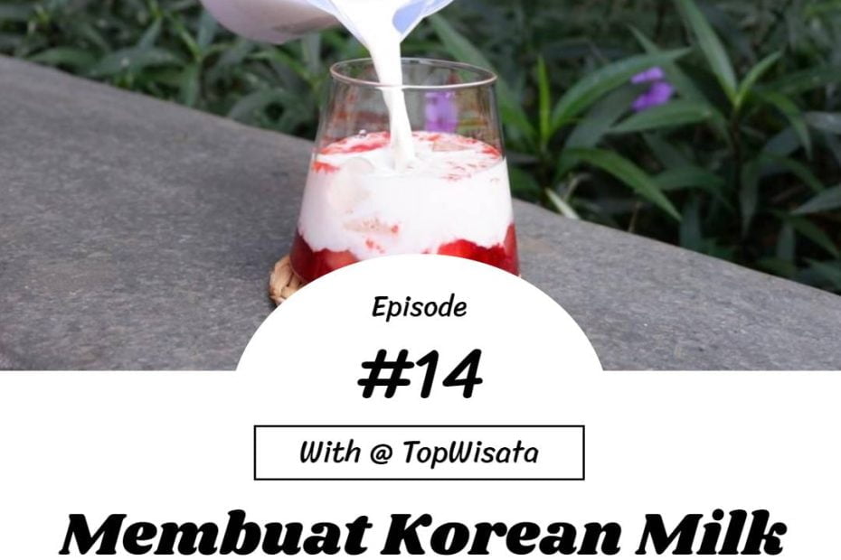 Membuat Korean Milk Strawberry Creamy (1)