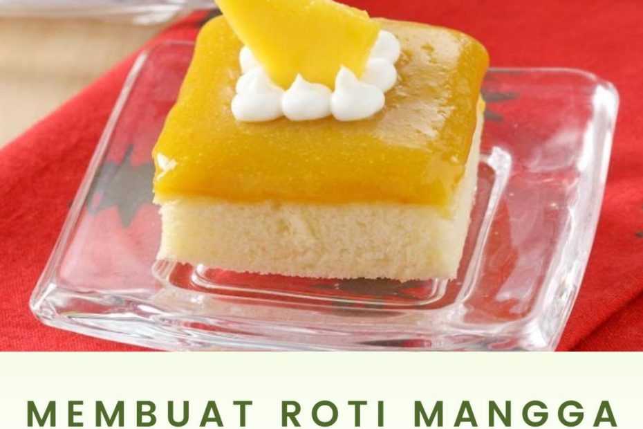 Membuat Roti mangga (1)