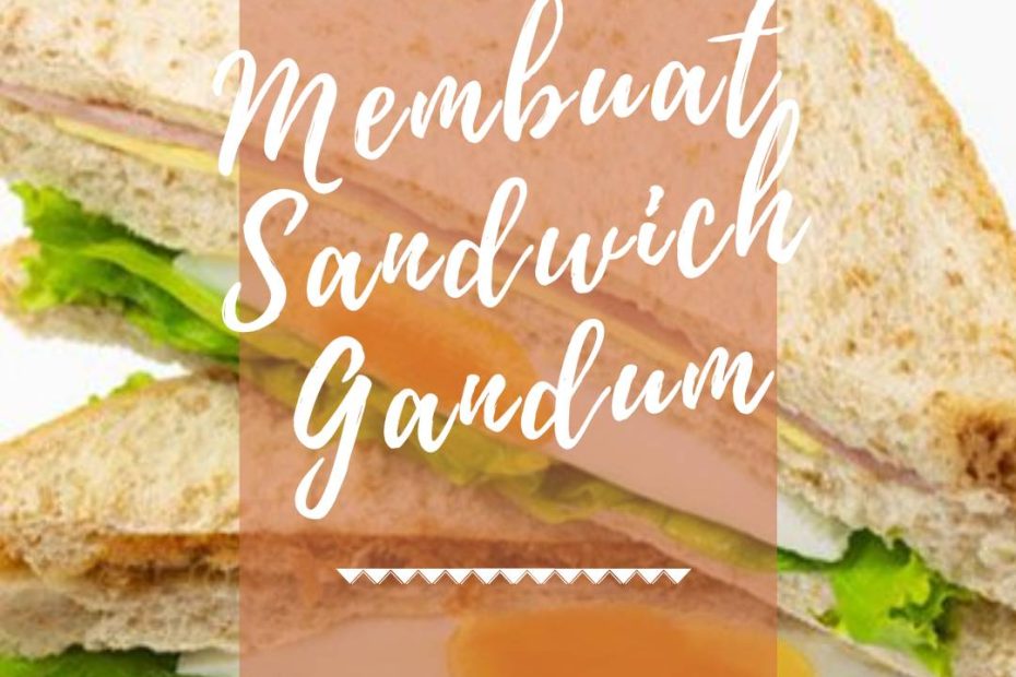 Membuat Sandwich Gandum (1)