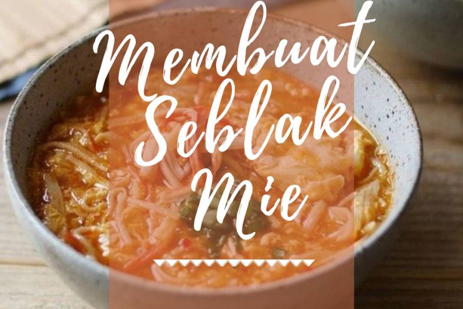 Membuat Seblak Mie (1)
