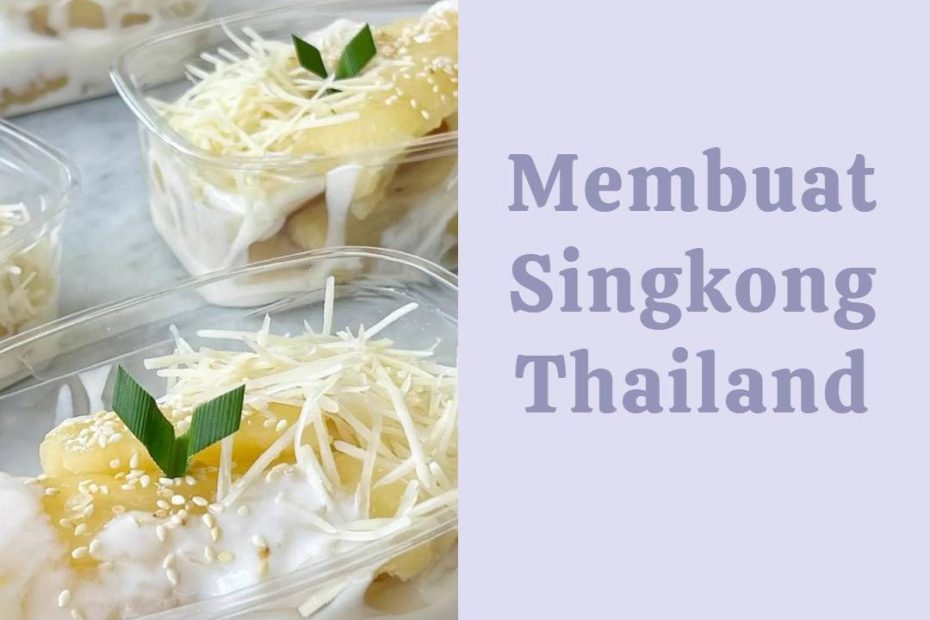 Membuat Singkong Thailand (2)