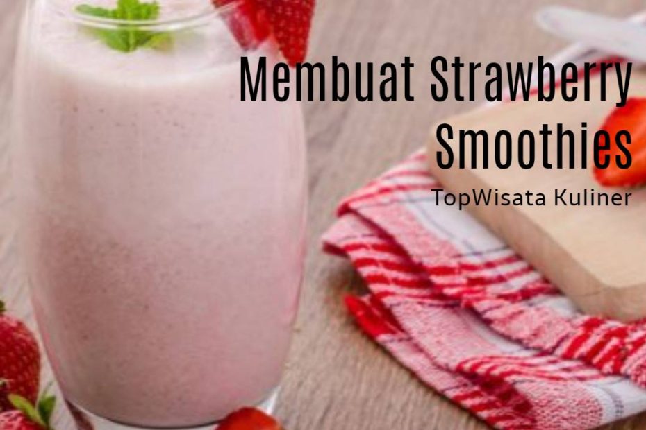 Membuat Strawberry Smoothies (1)