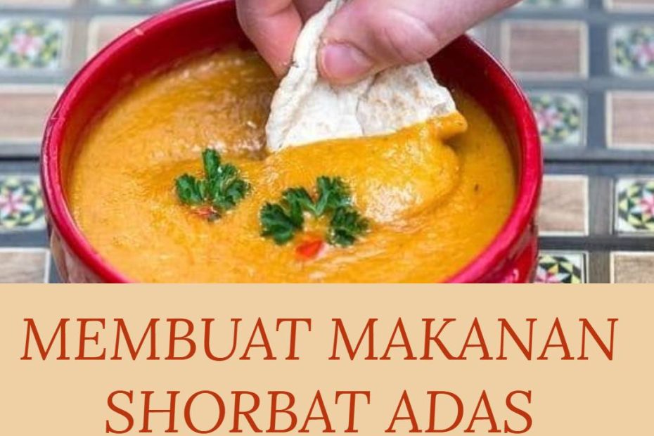 Membuat makanan Shorbat Adas (2)