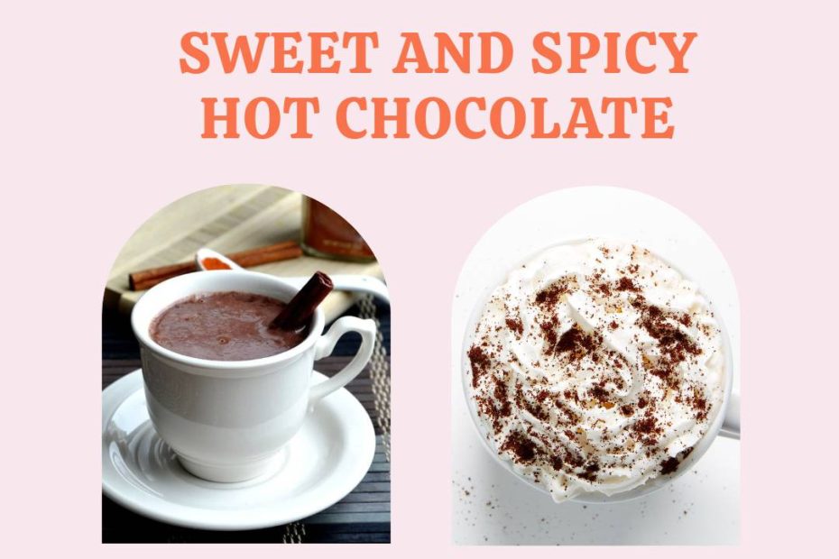 Sweet and spicy hot chocolate (1)