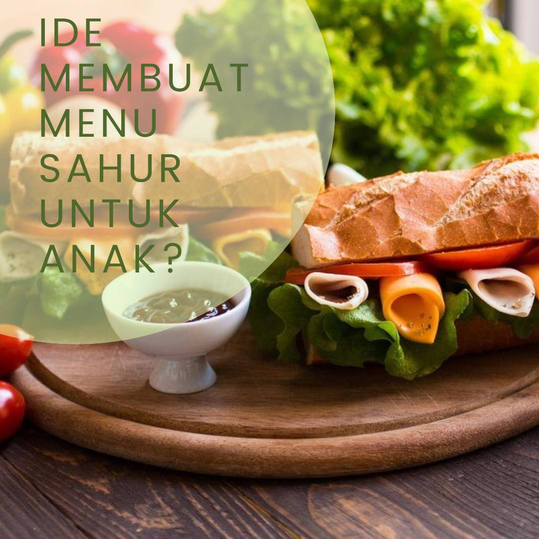 Menu Roti Anak Membuat Menu Sahur untuk Anak? Ini 5 Ide Makanan Sehat yang Disukai ...