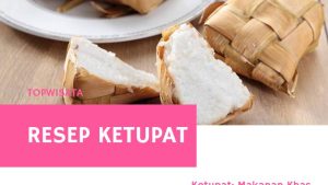 Ketupat_ Makanan Khas Lebaran yang Menggugah Selera
