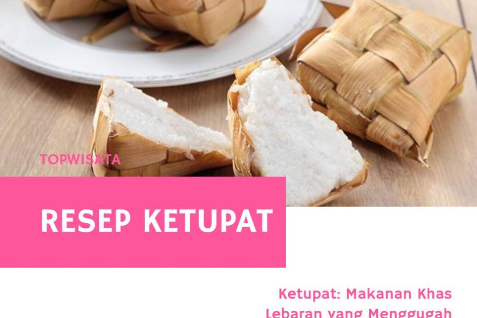 Ketupat_ Makanan Khas Lebaran yang Menggugah Selera
