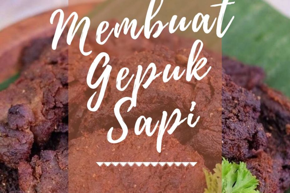 Membuat Gepuk Sapi (1)