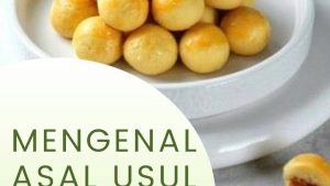 Mengenal Asal Usul Nastar