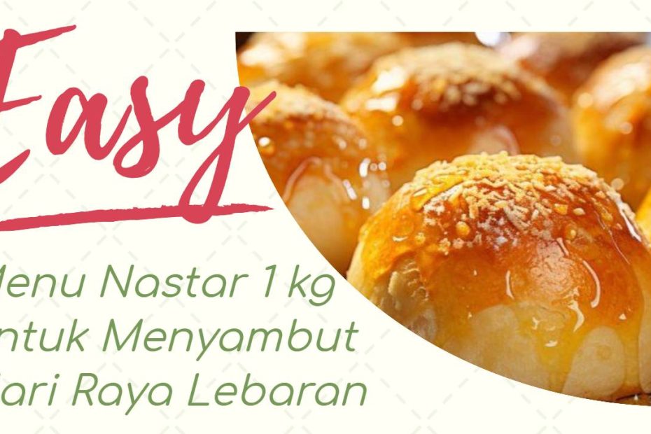 Menu Nastar 1 kg untuk Menyambut Hari Raya Lebaran