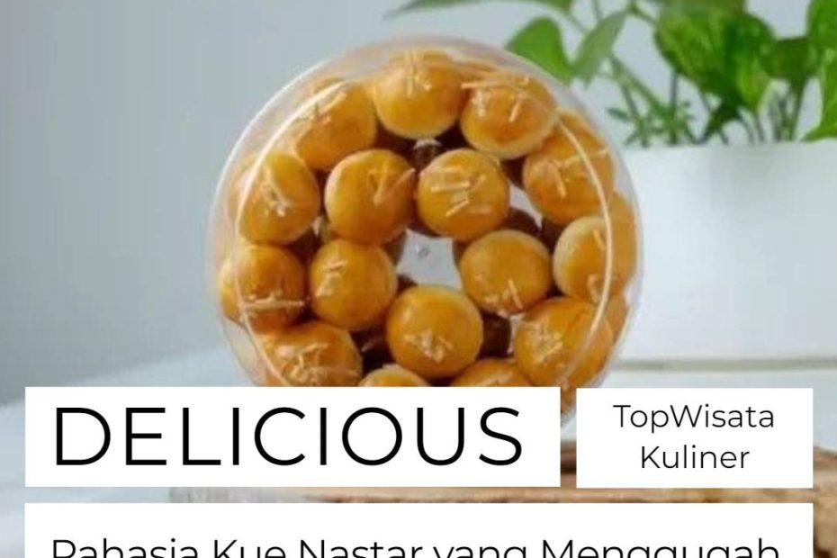 Rahasia Kue Nastar yang Menggugah Selera_ Dari Isi Hingga Teksturnya