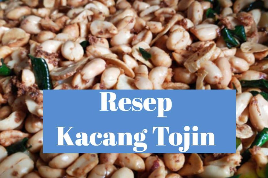 Resep Kacang Tojin