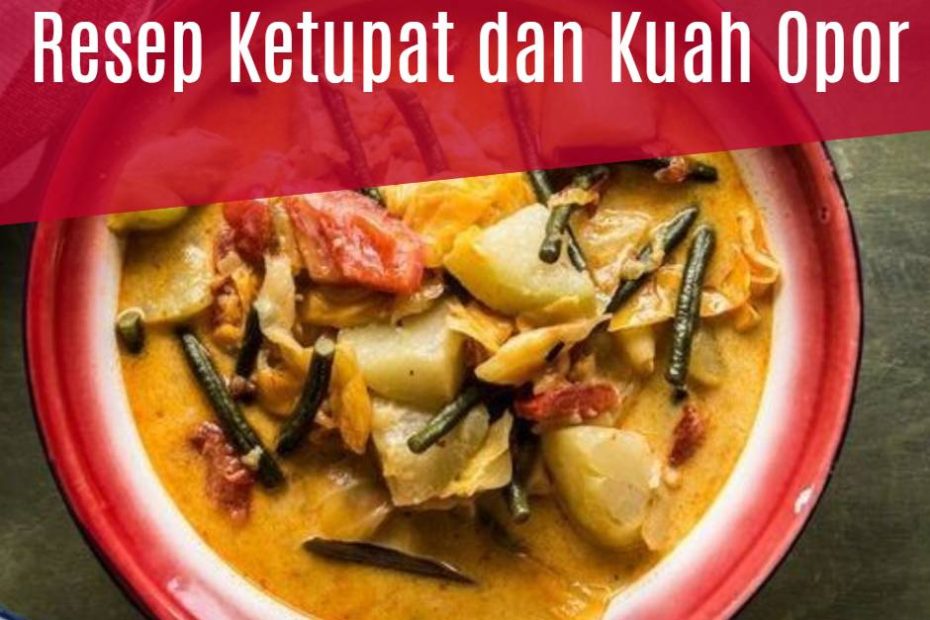 Resep Ketupat dan Kuah Opor (2)