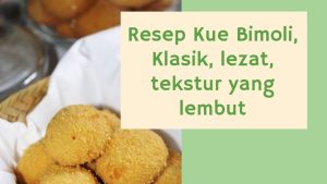 Resep Kue Bimoli, Klasik, lezat, tekstur yang lembut, dan tampilan yang cantik