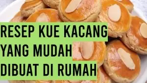 Resep Kue Kacang yang Mudah Dibuat di Rumah (2)