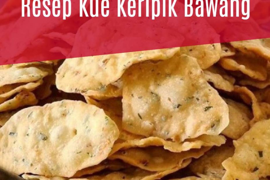 Resep Kue Keripik Bawang 1 Kg (2)