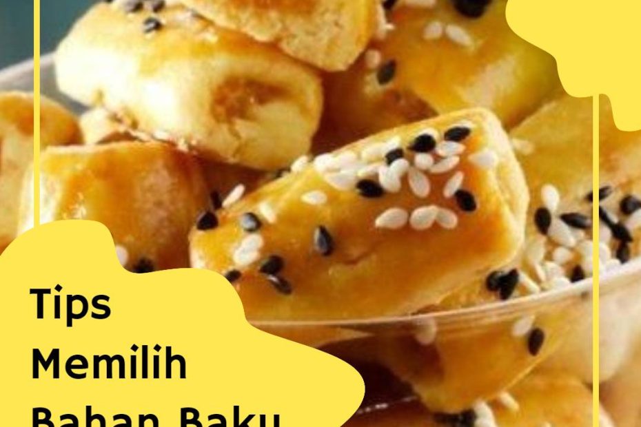 Tips Memilih Bahan Baku Kue (1)