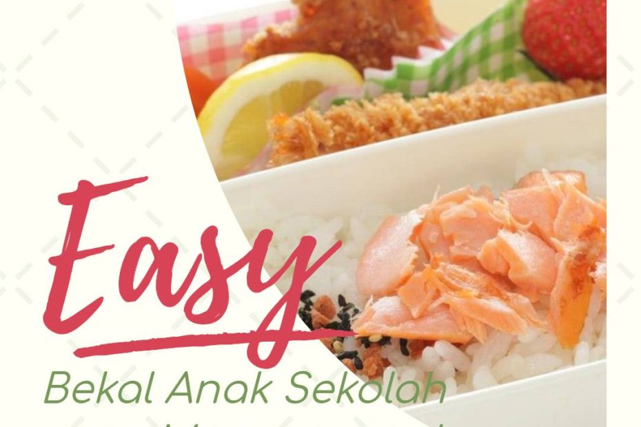 Bekal Anak Sekolah yang Mengenyangkan dan Tahan Lama