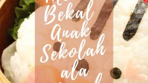 Menu Bekal Anak Sekolah ala Rumah (1)