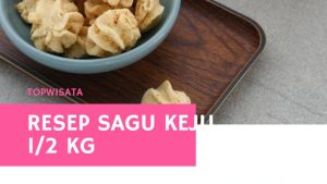 Resep Sagu Keju 12 kg, Kue yang renyah dan gurih