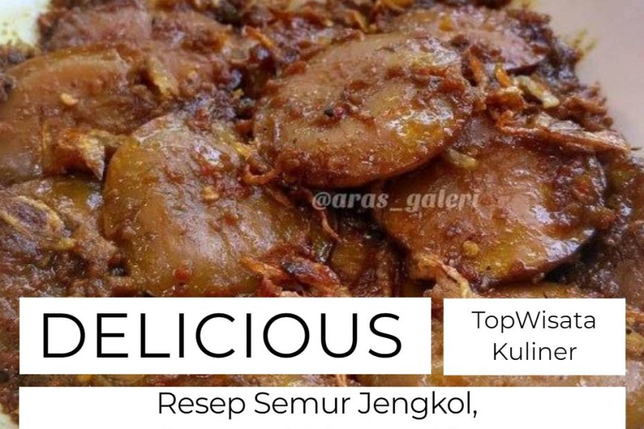 Resep Semur Jengkol, salah satu hidangan khas Indonesia 