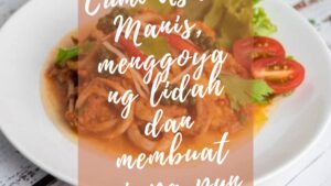 Resep Cumi Asam Manis, menggoyang lidah dan membuat siapa pun ketagihan