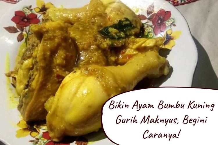 Bikin Ayam Bumbu Kuning Gurih Maknyus, Begini Caranya!