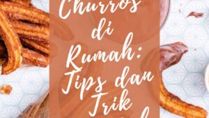 Bikin Churros di Rumah_ Tips dan Trik Mudah